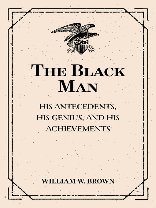 Title details for The Black Man by William W. Brown - Available